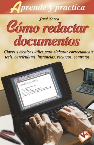 CÓMO REDACTAR DOCUMENTOS | 9788479274566 | SERRA, JOSÉ