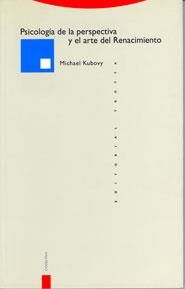 PSICOLOGÍA DE LA PERSPECTIVA Y EL ARTE DEL RENACIMIENTO | 9788481640885 | KUBOVY, MICHAEL