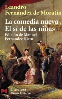 LA COMEDIA NUEVA. EL SÍ DE LAS NIÑAS | 9788420634821 | FERNÁNDEZ DE MORATÍN, LEANDRO