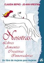 NOSOTRAS: LIBRES, AMANTES, CREATIVAS, INNOVADORAS | 9788488242945 | BEPKO, CLAUDIA/KRESTAN, JO-ANN