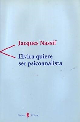 ELVIRA QUIERE SER PSICOANALISTA | 9788476282656 | NASSIF, JACQUES