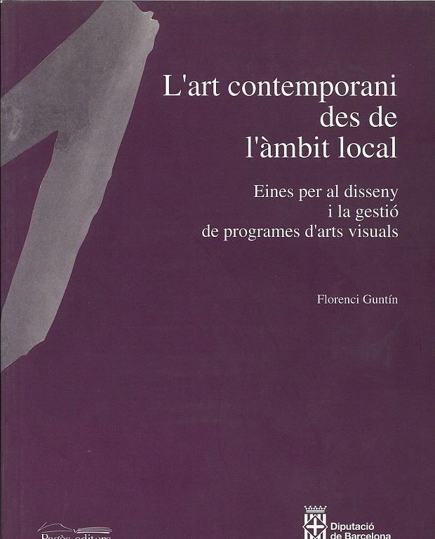 L'ART CONTEMPORANI DES DE L'ÀMBIT LOCAL | 9788479355500 | GUNTÍN, FLORENCI