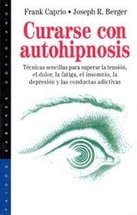 CURARSE CON AUTOHIPNOSIS | 9788449307911 | JOSEPH R. BERGER/FRANK S. CAPRIO