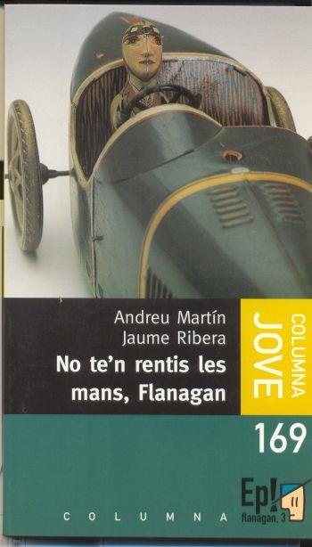 NO TE'N RENTIS LES MANS, FLANAGAN | 9788483009130 | ANDREU MARTÍN/JAUME RIBERA