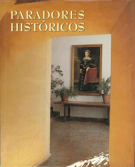 PARADORES HISTÓRICOS | 9788477825951 | JUAN ESLAVA GALÁN