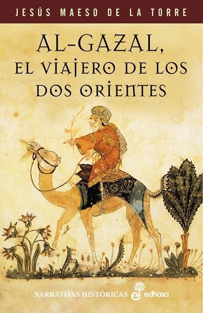 AL GAZAL, EL VIAJERO DE LOS DOS ORIENTES | 9788435006972 | MAESO, JESÚS