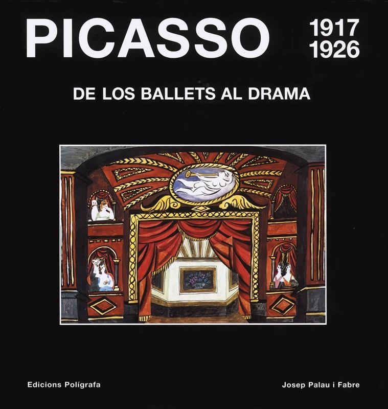 PICASSO 1917-1926. DE LOS BALLETS AL DRAMA | 9788434309074 | PALAU I FABRE, JOSEP