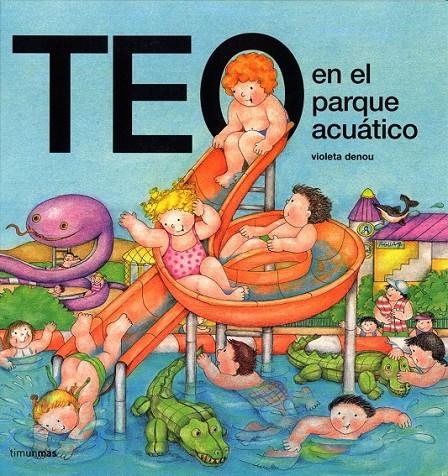 TEO EN EL PARQUE ACUATICO | 9788448003371 | VIOLETA DENOU