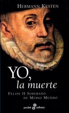 YO, LA MUERTE. FELIPE II SOBRERANO DE MEDIO MUNDO | 9788435017374 | KESTEN, HERMANN