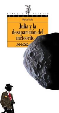 JULIA Y LA DESAPARICIÓN DEL METEORITO | 9788420790695 | VALLS, MANUEL