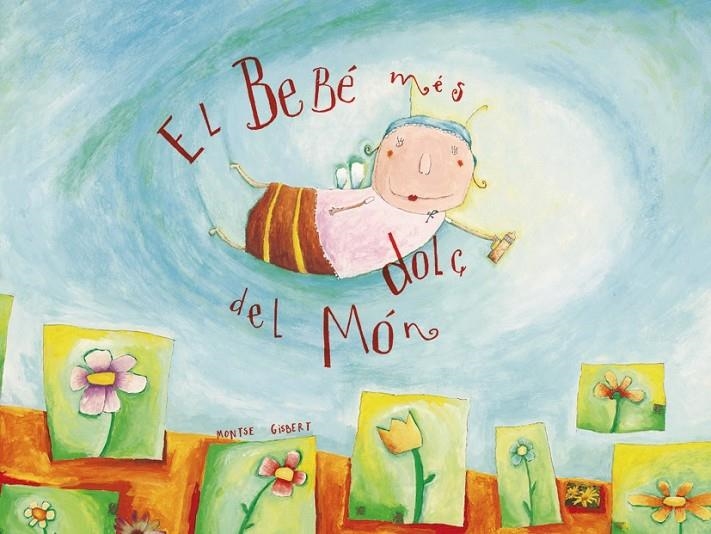 EL BEBÉ MÉS DOLÇ DEL MÓN | 9788481312379 | GISBERT NAVARRO, MONTSE