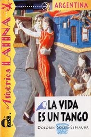 LA VIDA ES UN TANGO. SERIE AMÉRICA LATINA. LIBRO | 9788489344433 | SOLER-ESPIAUBA, DOLORES