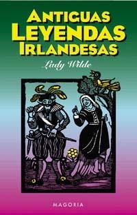 ANTIGUAS LEYENDAS IRLANDESAS | 9788477207528 | WILDE, LADY