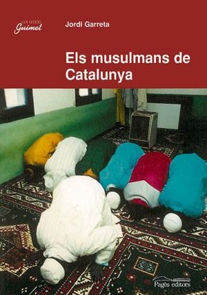 ELS MUSULMANS DE CATALUNYA | 9788479356880 | GARRETA, JORDI