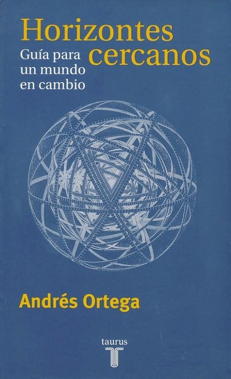 HORIZONTES CERCANOS. GUIA PARA UN MUNDO DE CAMBIOS | 9788430603862 | ORTEGA KLEIN, ANDRES