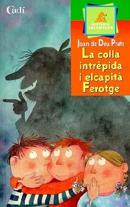 LA COLLA INTRÈPIDA I EL CAPITÀ FEROTGE | 9788447406845 | JOAN DE DÉU PRATS