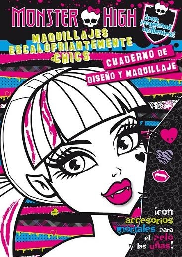 MONSTER HIGH. MAQUILLAJES ESCALOFRIANTEMENTE CHICS. CUADERNO DE DISEÑO Y MAQUILL | 9788420412887 | VARIOS AUTORES