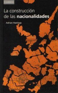 LA CONSTRUCCIÓN DE LAS NACIONALIDADES | 9788483230886 | HASTINGS, ADRIAN