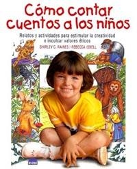 CÓMO CONTAR CUENTOS A LOS NIÑOS | 9788495456052 | REBECCA ISBELL/S. C. RAINES