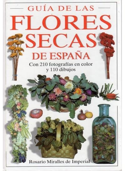 GUIA DE LAS FLORES SECAS DE ESPAÑA | 9788428210102 | MIRALLES DE IMPERIAL, ROSARIO