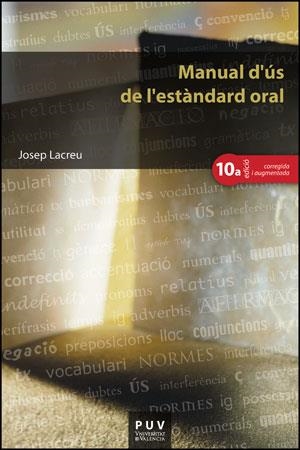 MANUAL D'ÚS DE L'ESTÀNDARD ORAL, (10A ED.) | 9788437087788 | LACREU CUESTA, JOSEPLACREU JOSEP