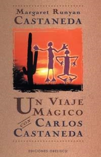 VIAJE MAGICO CON C.CASTANEDA,UN | 9788477207054 | RUNYAN CASTANEDA, MARGARET