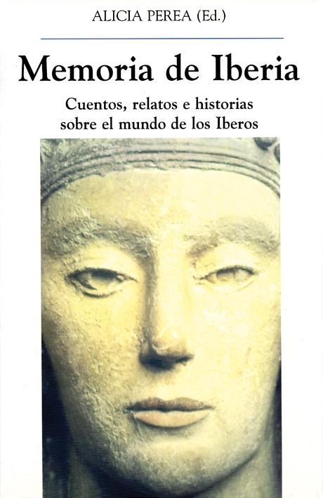 MEMORIA DE IBERIA. CUENTOS, RELATOS E HISTORIAS SOBRE EL MUNDO DE LOS IBEROS | 9788486547493 | VALERA, JUAN/Y OTROS