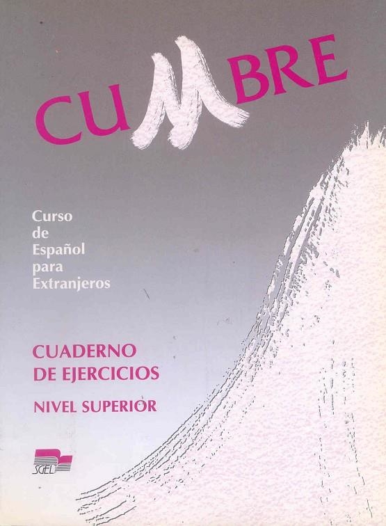 CUMBRE SUPERIOR CUADERNO DE EJERCICIOS | 9788471435729 | SÁNCHEZ, AQUILINO/ESPINET, MARÍA TERESA/CANTOS, PASCUAL