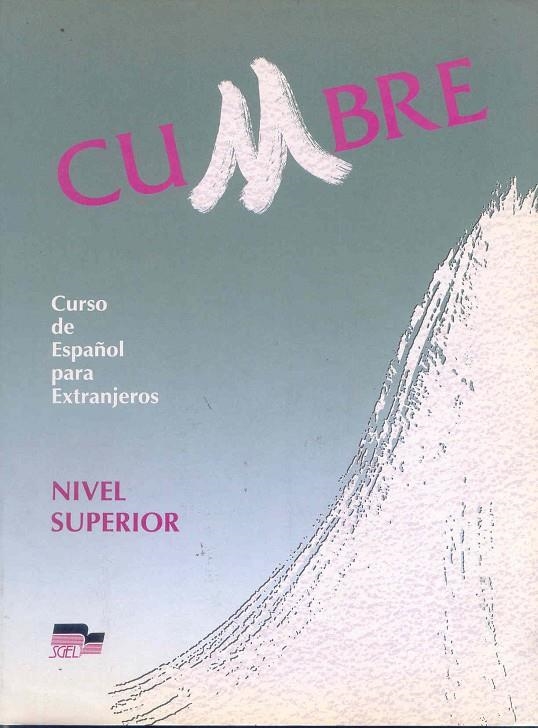 CUMBRE SUPERIOR ALUMNO | 9788471435712 | SÁNCHEZ, AQUILINO/ESPINET, MARÍA TERESA/CANTOS, PASCUAL