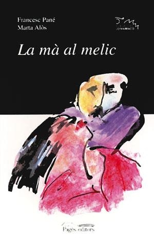 LA MÀ AL MELIC | 9788479353889 | PANÉ, FRANCESC/ALÒS, MARTA