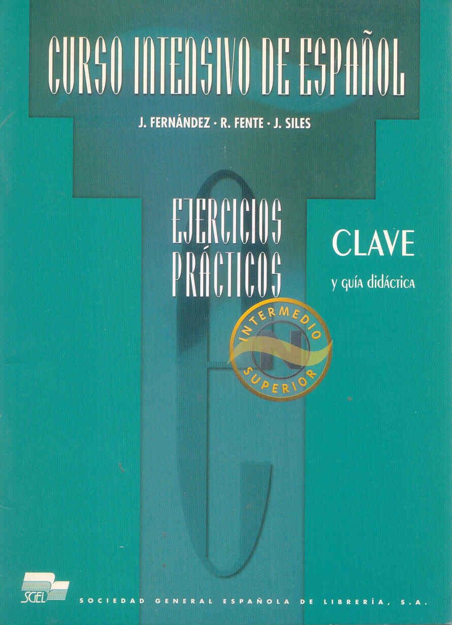 CURSO INTENSIVO INTERMEDIO SUPERIOR CLAVE | 9788471437600 | FERNÁNDEZ, JESÚS/SILES, JOSÉ/FENTE, RAFAEL