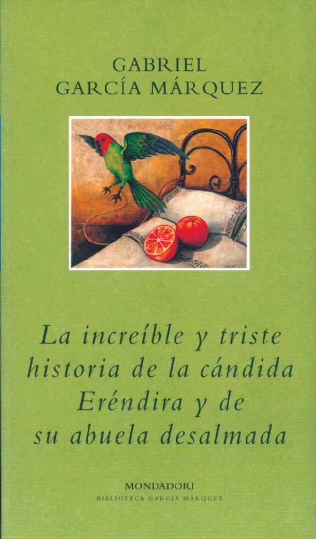 LA INCREÍBLE Y TRISTE HISTORIA DE LA CÁNDIDA ERÉNDIRA Y DE SU ABUELA DESALMADA | 9788439704775 | GARCIA MARQUEZ,GABRIEL