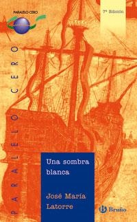 UNA SOMBRA BLANCA | 9788421625804 | LATORRE, JOSÉ Mª