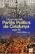 DICCIONARI DELS PARTITS POLÍTICS DE CATALUNYA, SEGLE XX | 9788441204669 | MOLAS I BATLLORI, ISIDRE/DIVERSOS AUTORS