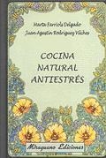 COCINA NATURAL ANTIESTRÉS | 9788478131822 | FARRIOLS DELGADO, MARTA Y RODRÍGUEZ VILCHES, JUAN AGUSTÍN