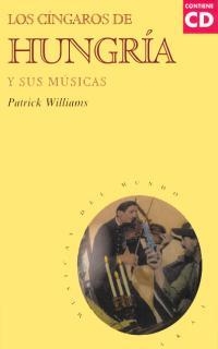 LOS CÍNGAROS DE HUNGRÍA Y SUS MÚSICAS (CON CD) | 9788446011675 | WILLIAMS, PATRICK