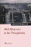 DEL QUEBEC A LA PATAGÒNIA | 9788484370437 | JOAQUIM MALUQUER I SOSTRES