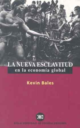 LA NUEVA ESCLAVITUD EN LA ECONOMÍA GLOBAL | 9788432310430 | BALES, KEVIN