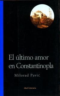 EL ÚLTIMO AMOR EN CONSTANTINOPLA | 9788446013327 | PAVIC, MILORAD