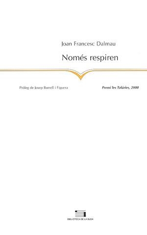 NOMÉS RESPIREN | 9788479357160 | DALMAU I LLAGOSTERA, JOAN FRANCESC