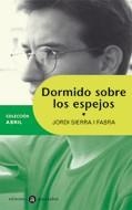 DORMIDO SOBRE LOS ESPEJOS | 9788424609443 | SIERRA I FABRA, JORDI