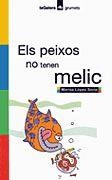 ELS PEIXOS NO TENEN MELIC | 9788424695163 | LÓPEZ SORIA, MARISA