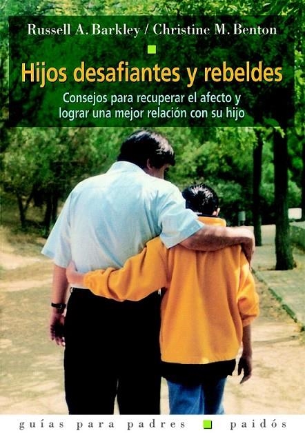 HIJOS DESAFIANTES Y REBELDES | 9788449309564 | RUSSELL A. BARKLEY/CHRISTINE M. BENTON