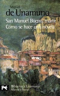 SAN MANUEL BUENO, MÁRTIR. CÓMO SE HACE UNA NOVELA | 9788420637624 | UNAMUNO, MIGUEL DE