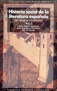 HISTORIA SOCIAL DE LA LITERATURA ESPAÑOLA (2 VOLÚMENES) | 9788446012528 | BLANCO AGUINAGA, CARLOS/RODRÍGUEZ PUÉRTOLAS, JULIO/ZAVALA, IRIS M.