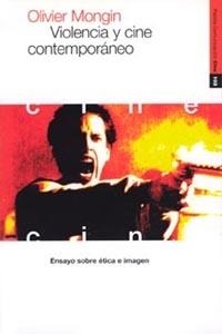 VIOLENCIA Y CINE CONTEMPORÁNEO | 9788449306426 | OLIVIER MONGIN