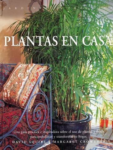 PLANTAS EN CASA. | 9788487756917 | CROWTHER, MARGARET/SQUIRE, DAVID