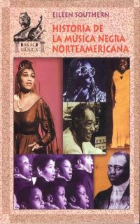 HISTORIA DE LA MÚSICA NEGRA NORTEAMERICANA | 9788446010661 | SOUTHERN, EILEEN