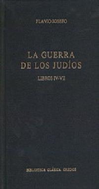 264. LA GUERRA DE LOS JUDÍOS. LIBROS IV - VII | 9788424919986 | JOSEFO, FLAVIO