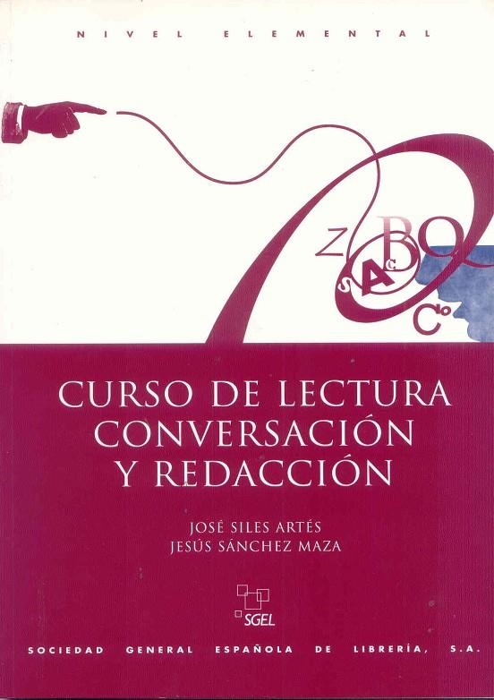 CURSO LECTURA CONVERSACIÓN Y REDACCIÓN ELEMENTAL | 9788471435927 | SILES, JOSÉ/SÁNCHEZ MAZA, JESÚS